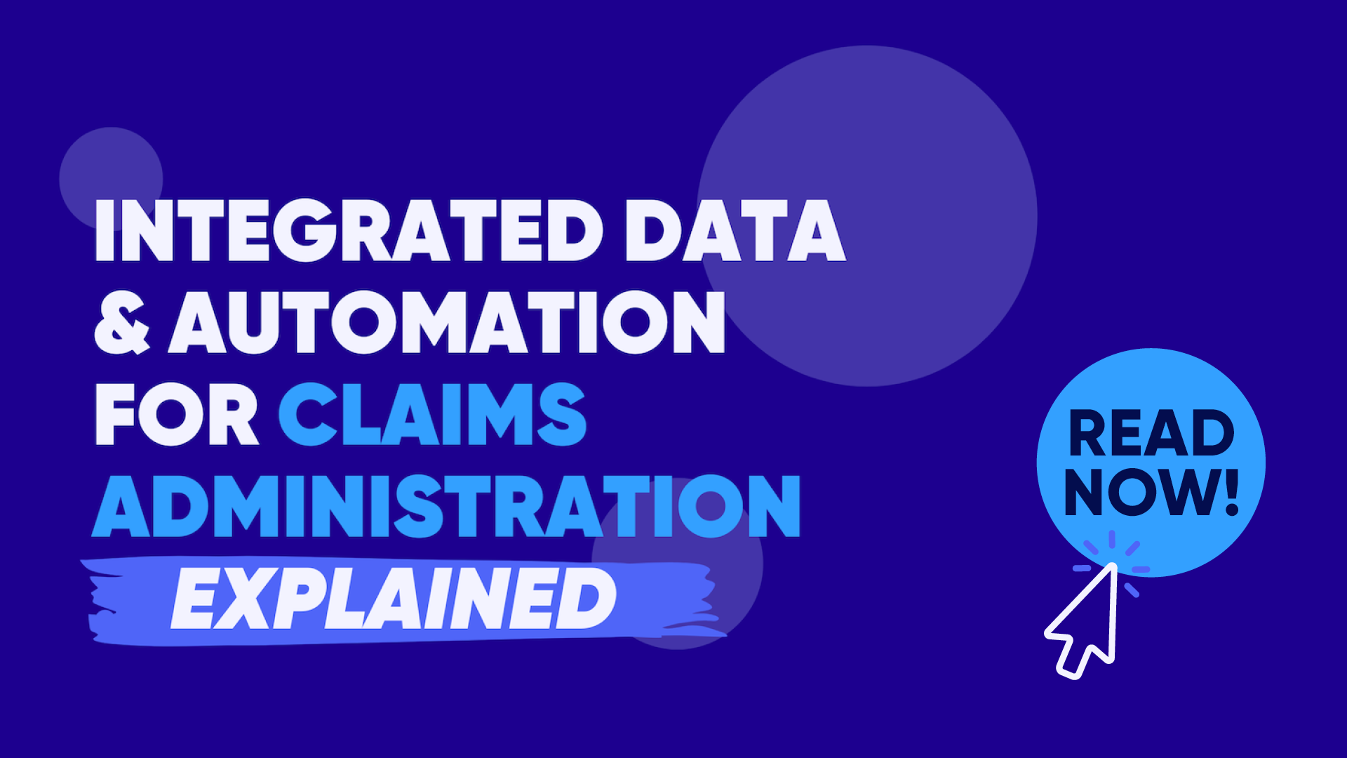 Integrated data and automation for claims administration explained; read now!