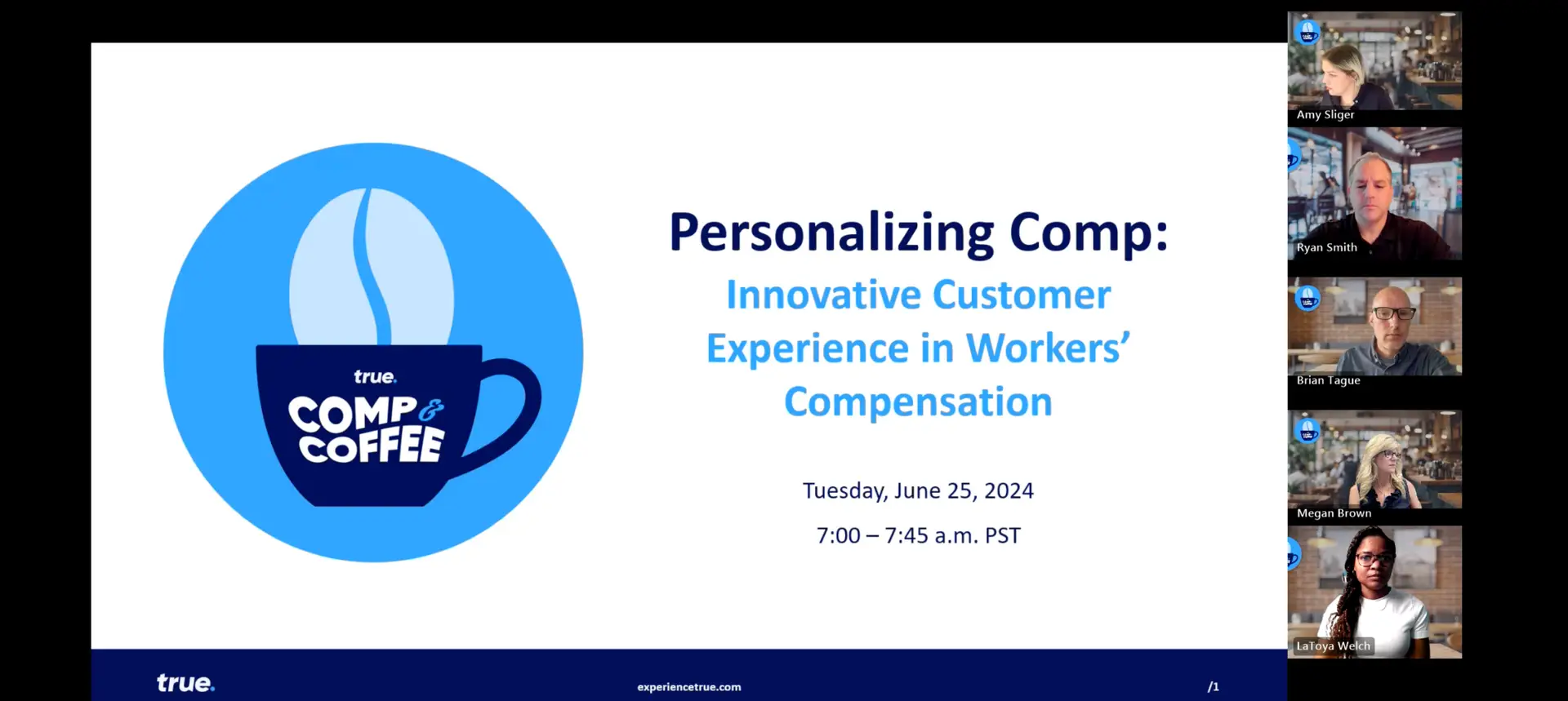 Thumbnail for the on-demand recording of "Personalizing Comp: Innovative Customer Experience in Workers' Compensation" event held on June 25, 2024, featuring speakers Amy Sliger, Ryan Smith, Brian Tague, Megan Brown, and LaToya Welch. This Comp & Coffee session by True focuses on how personalization can enhance customer satisfaction, loyalty, retention, claims management, and competitive edge in the workers' compensation industry.