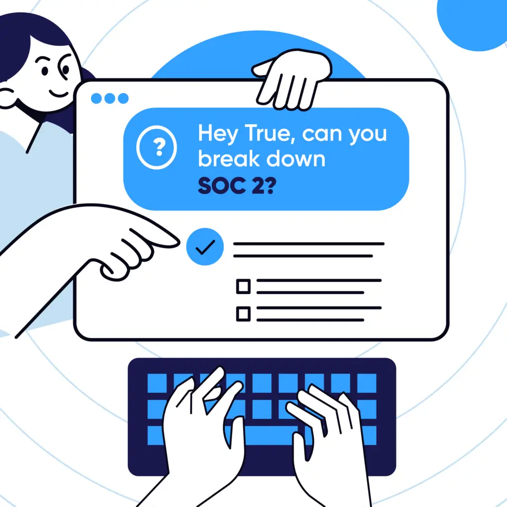 Illustration showing a character asking “Hey True, can you break down SOC 2?” to introduce a blog that explains SOC 2® for workers’ compensation insurers.