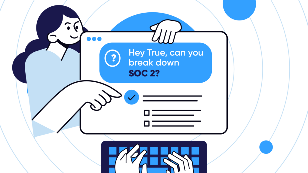 Illustration showing a character asking “Hey True, can you break down SOC 2?” to introduce a blog that explains SOC 2® for workers’ compensation insurers.